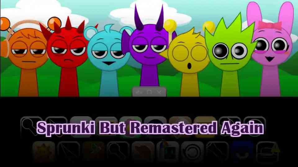 Sprunki But Remastered Again