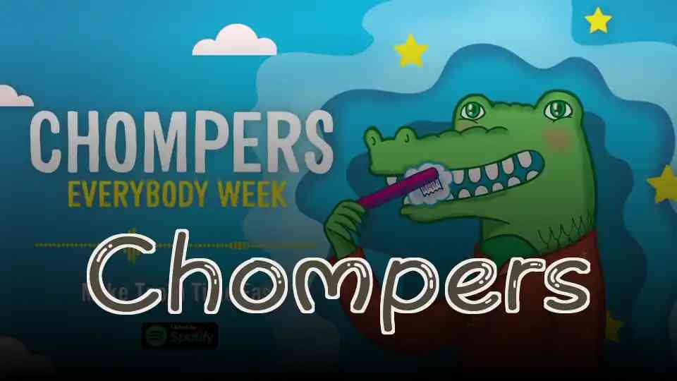 Chompers