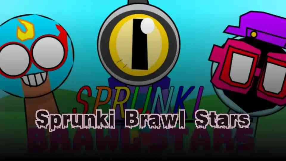 Sprunki Brawl Stars