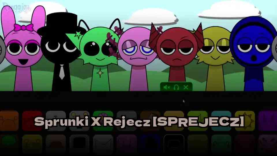 Sprunki X Rejecz [SPREJECZ]