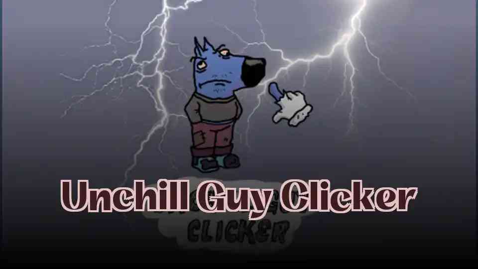 Unchill Guy Clicker