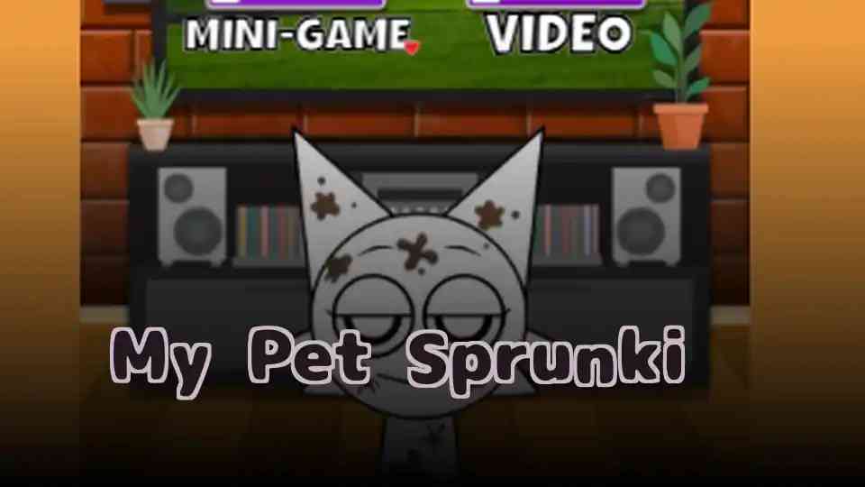My Pet Sprunki​