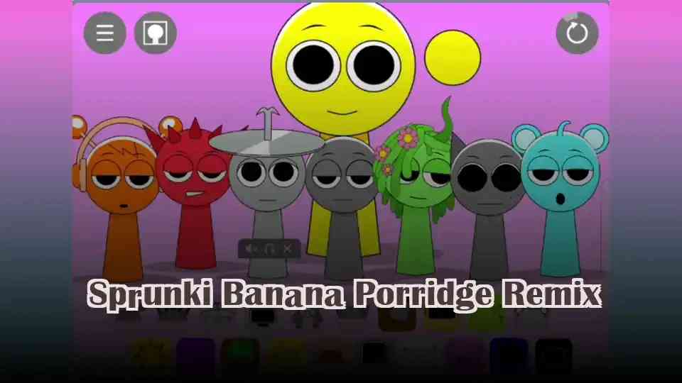 Sprunki Banana Porridge Remix