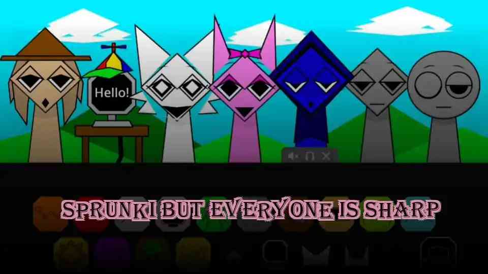 Sprunki but Everyone is Sharp