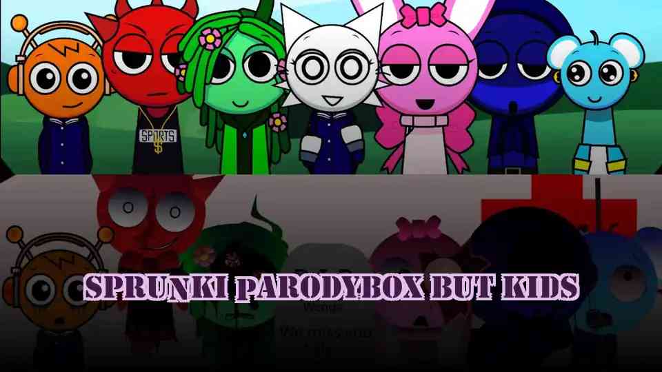 Sprunki Parodybox But Kids