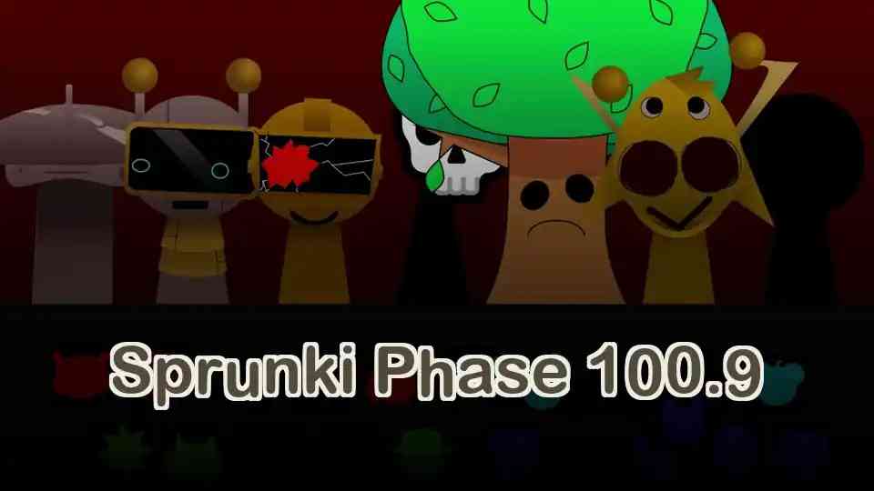 Sprunki Phase 100.9