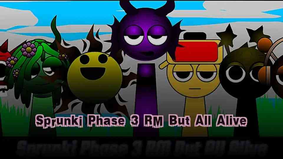 Sprunki Phase 3 RM But All Alive