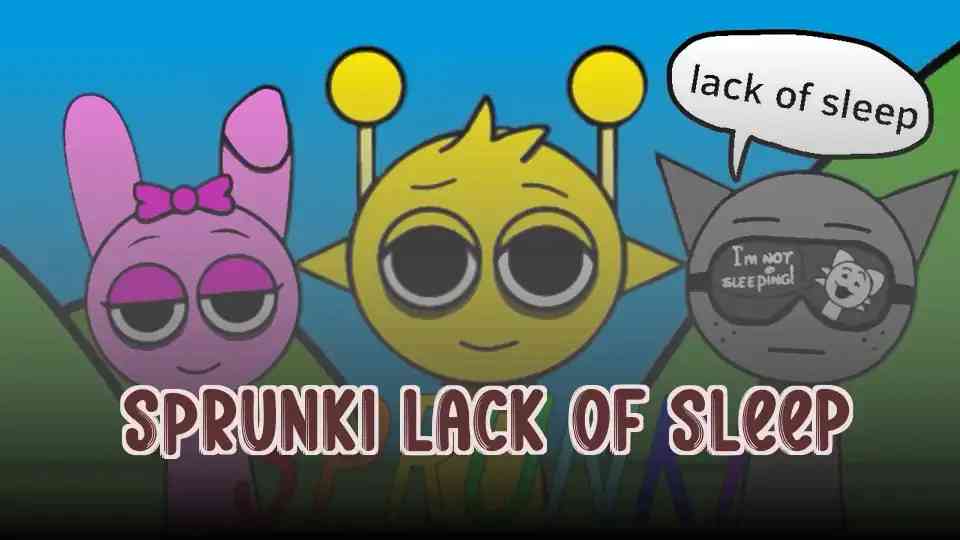 Sprunki Lack of Sleep