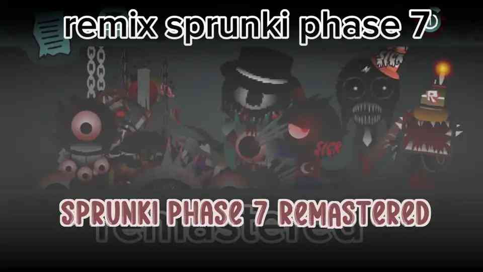 Sprunki Phase 7 Remastered