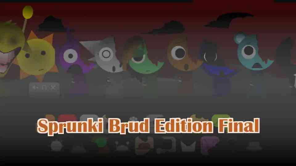 Sprunki Brud Edition Final