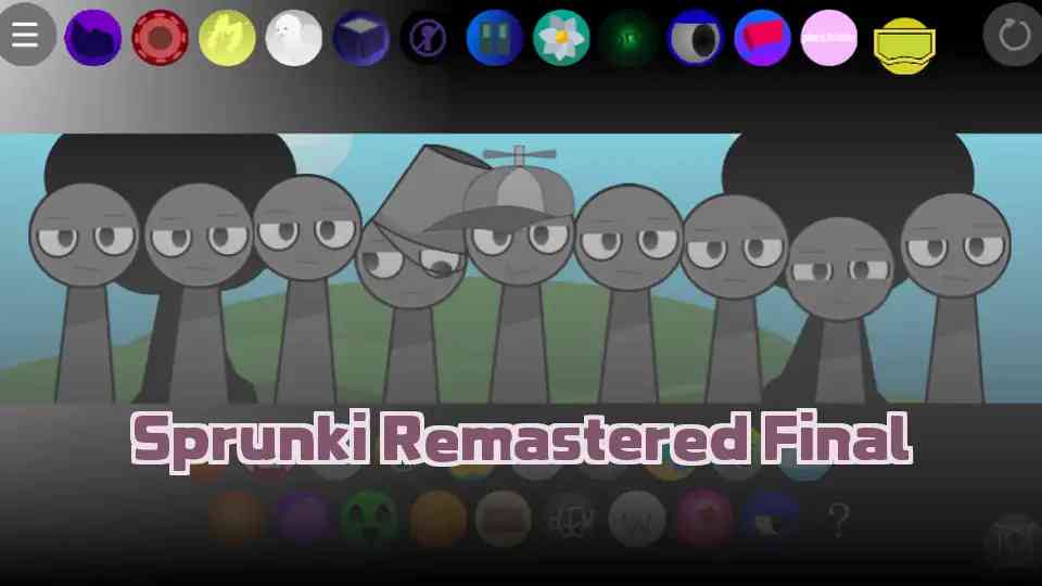 Sprunki Remastered Final