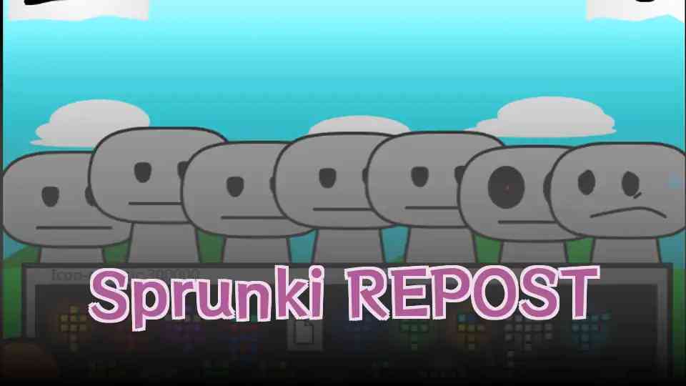 Sprunki REPOST