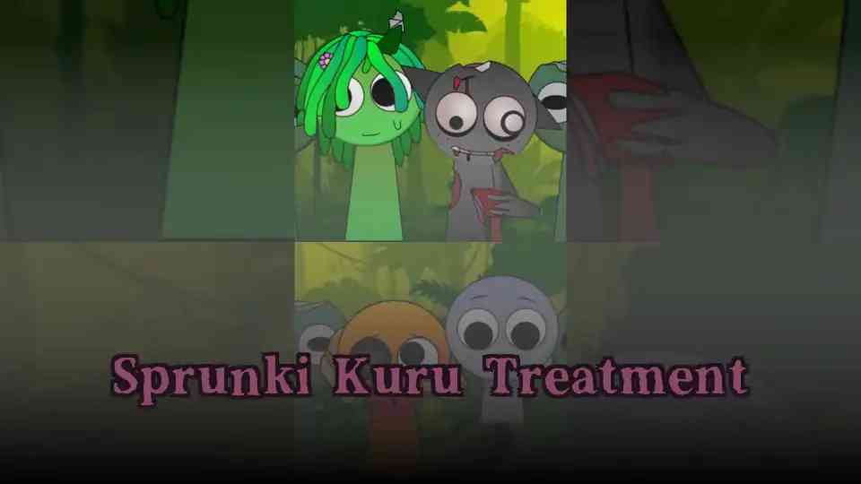 Sprunki Kuru Treatment