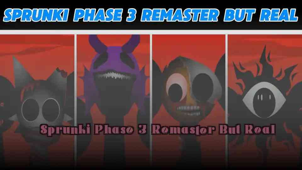 Sprunki Phase 3 Remaster But Real
