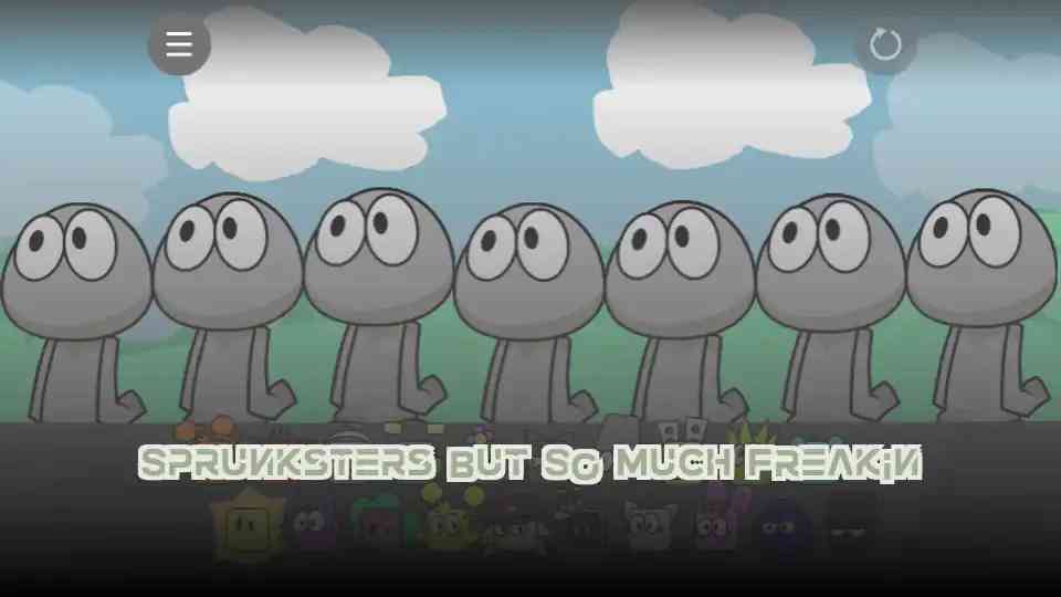 Sprunksters But So Much Freakin