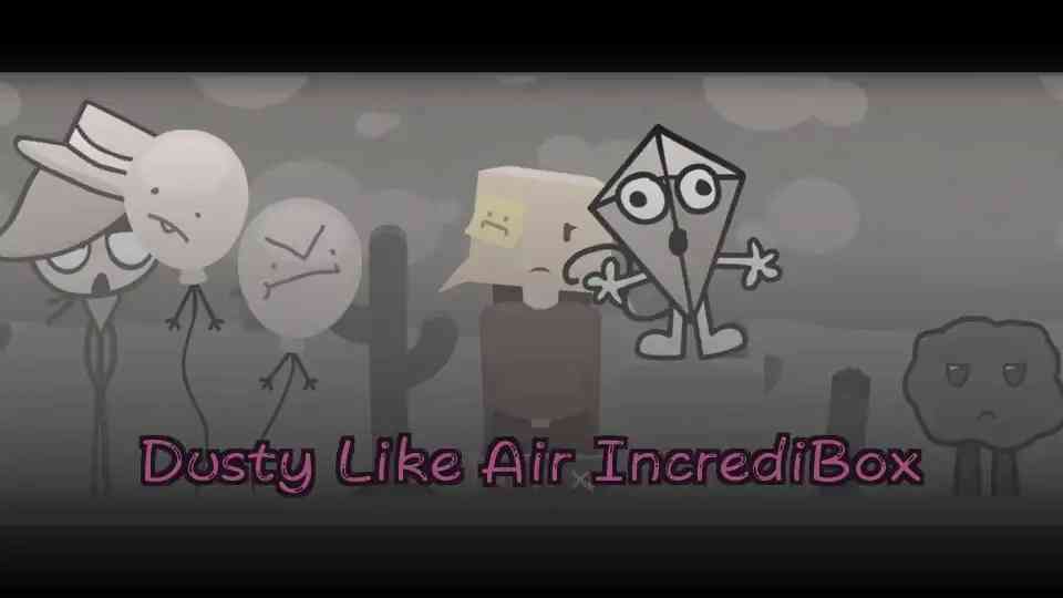 Dusty Like Air IncrediBox