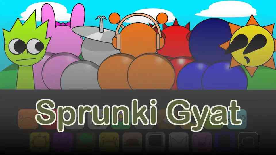 Sprunki Gyat