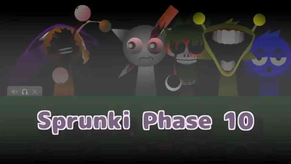 Sprunki Phase 10
