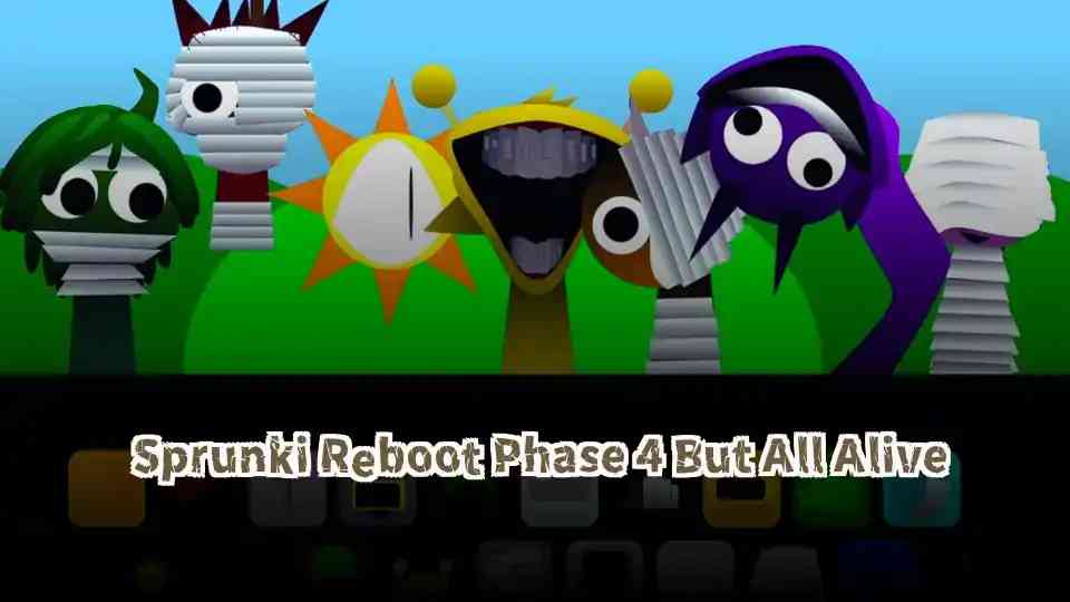 Sprunki Reboot Phase 4 But All Alive