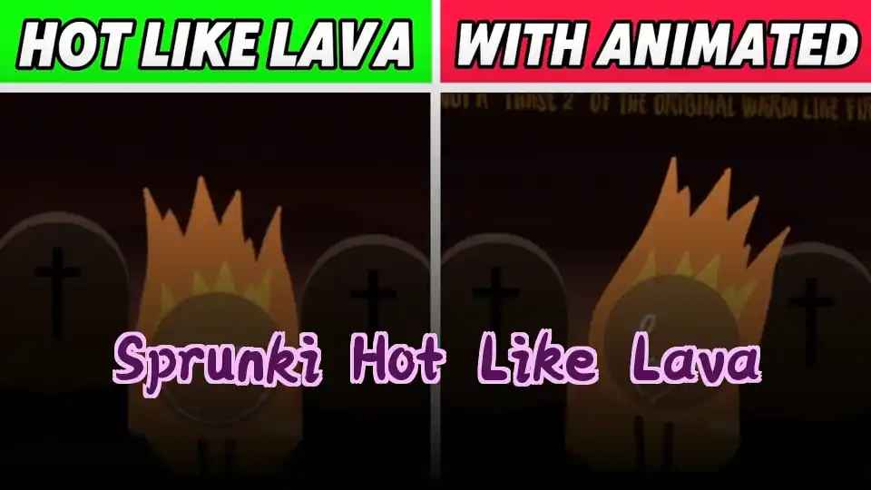 Sprunki Hot Like Lava