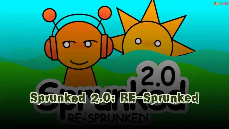 Sprunked 2.0: RE-Sprunked