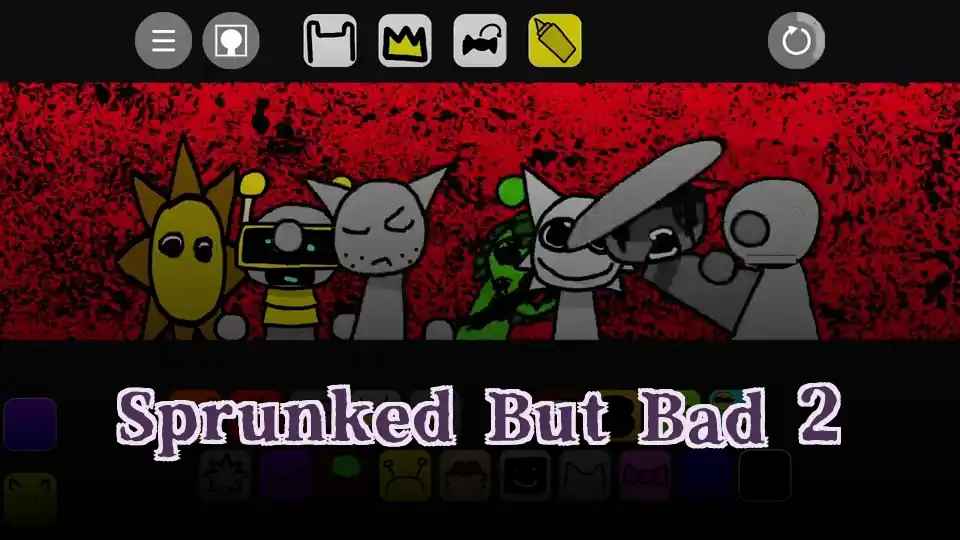 Sprunked But Bad 2