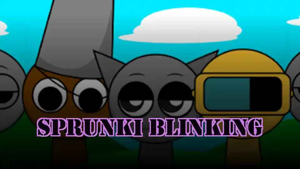 Sprunki Blinking