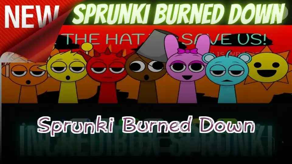 Sprunki Burned Down