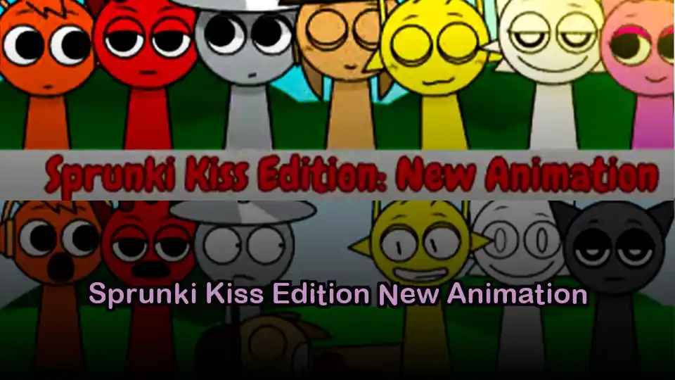 Sprunki Kiss Edition New Animation