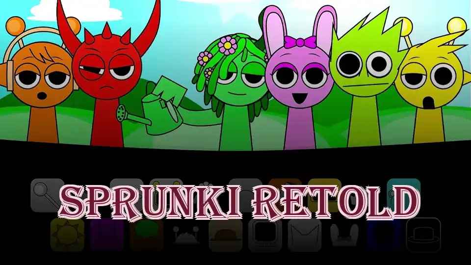 Sprunki Retold