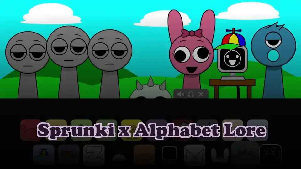 Sprunki x Alphabet Lore