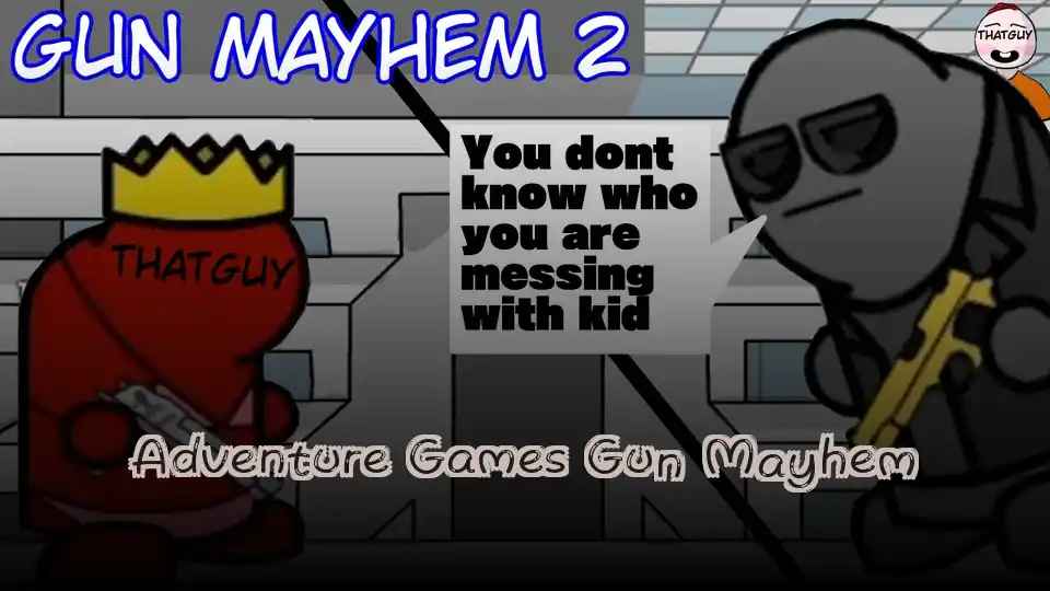 Adventure Games Gun Mayhem