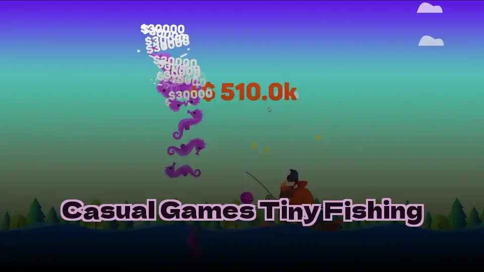 Casual Games Tiny Fishing