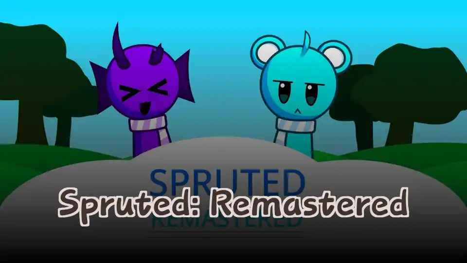 Spruted: Remastered