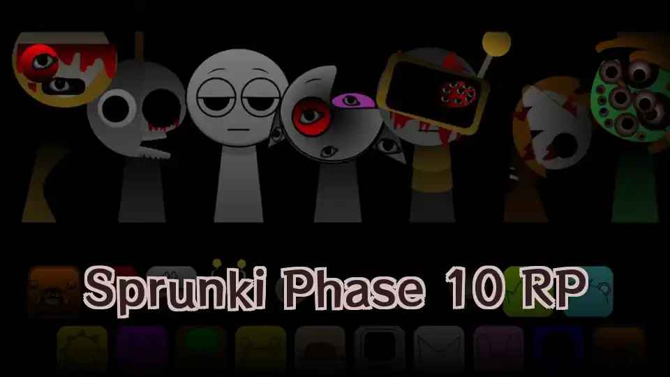 Sprunki Phase 10 RP