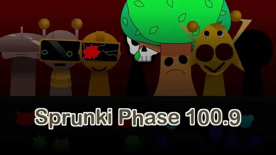 Sprunki Phase 100.9