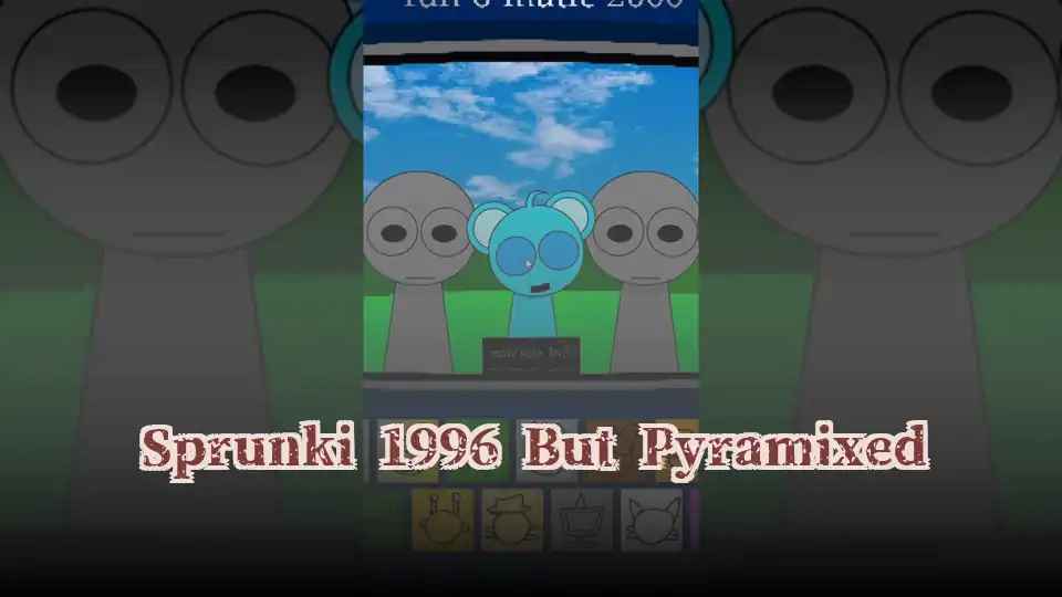 Sprunki 1996 But Pyramixed