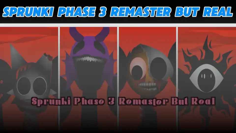 Sprunki Phase 3 Remaster But Real