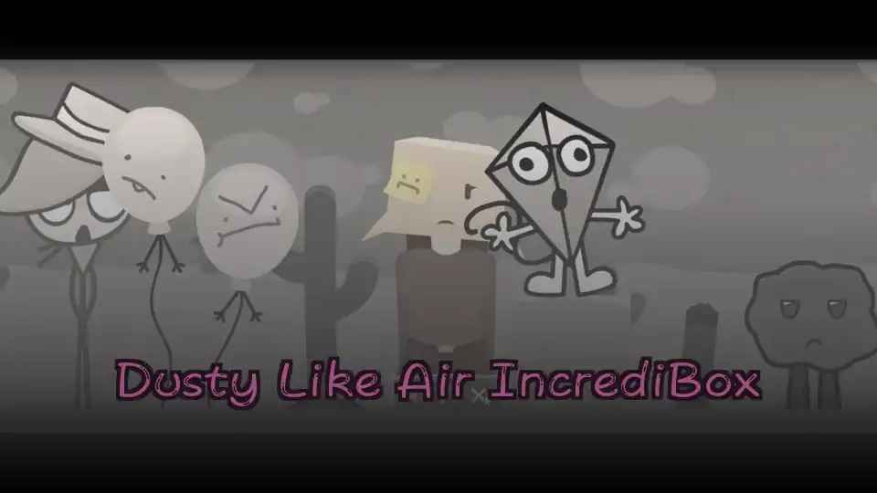 Dusty Like Air IncrediBox