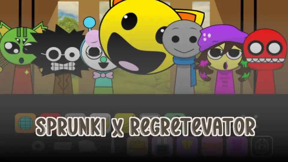 Sprunki X Regretevator