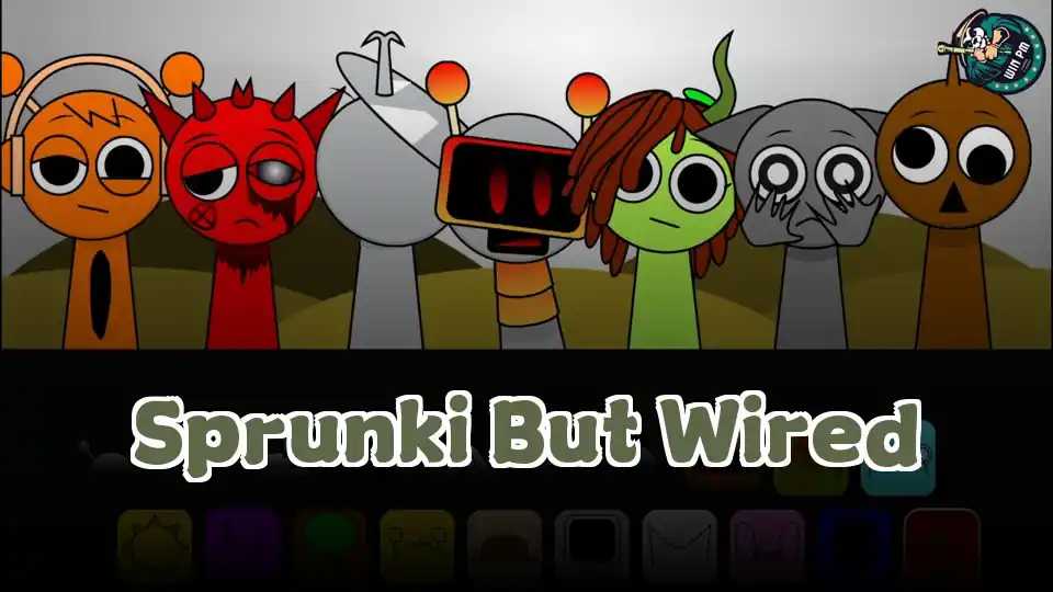 Sprunki But Wired