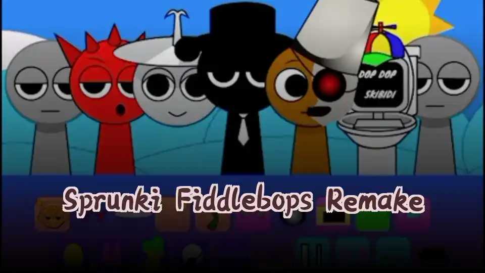 Sprunki Fiddlebops Remake