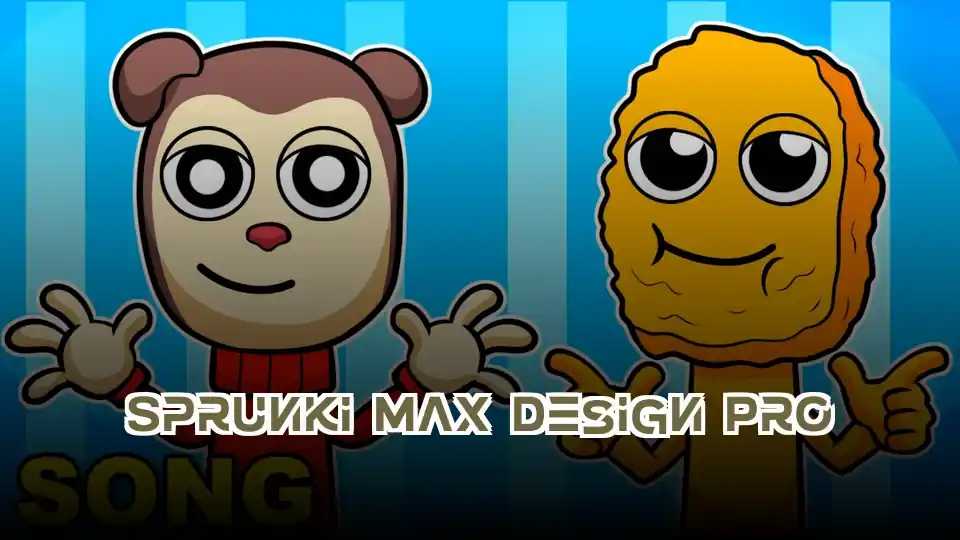 Sprunki Max Design Pro