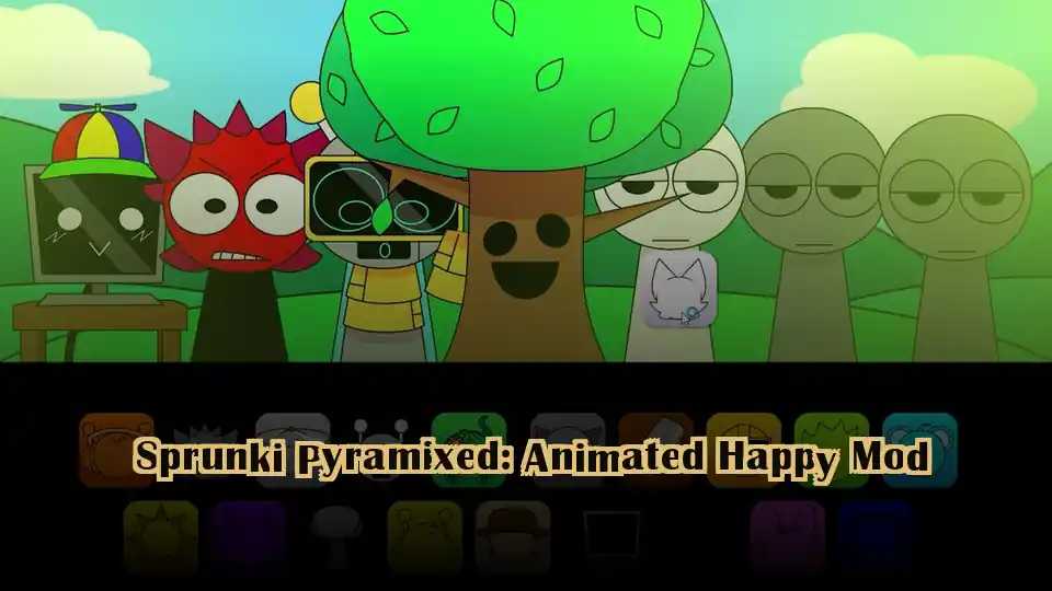 Sprunki Pyramixed: Animated Happy Mod