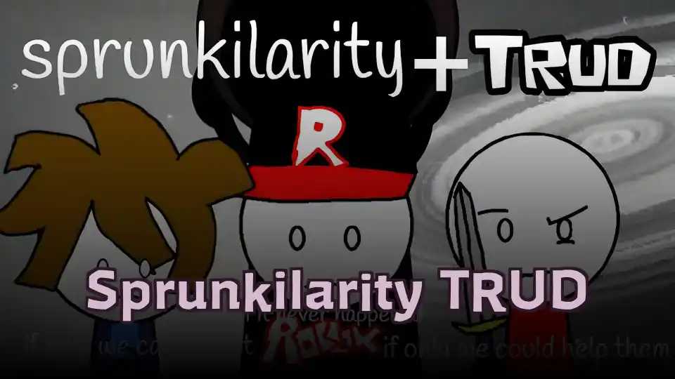 Sprunkilarity TRUD