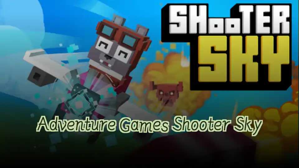 Adventure Games Shooter Sky