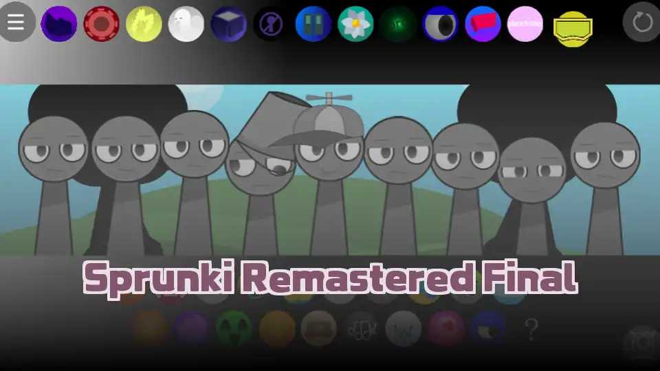 Sprunki Remastered Final