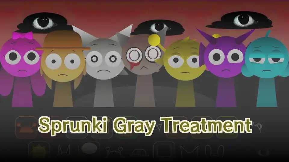 Sprunki Gray Treatment