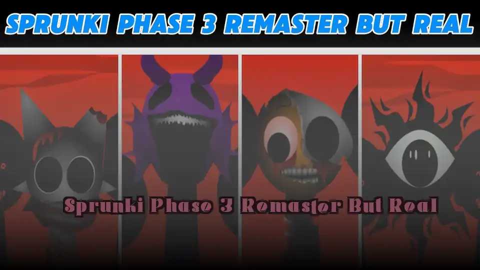 Sprunki Phase 3 Remaster But Real