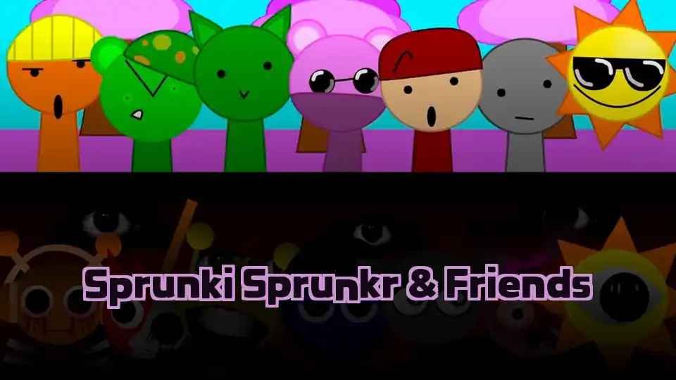 Sprunki Sprunkr & Friends